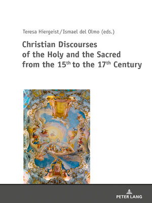 cover image of Christian Discourses of the Holy and the Sacred from the 15th to the 17th Century